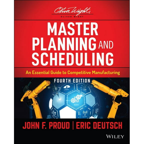 Oliver Wight Companies Master Planning and Scheduling: An Essential Guide to Competitive Manufacturing, (Hardcover)