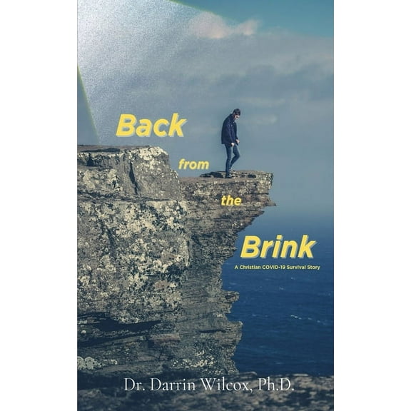 Back From The Brink: A Christian Covid-19 Survival Story, (Paperback)