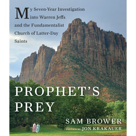 Prophet's Prey : My Seven-Year Investigation into Warren Jeffs and the Fundamentalist Church of Latter Day (Best Of Warren G)