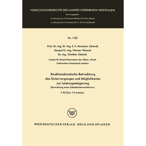 Forschungsberichte Des Landes Nordrhein- Reaktionskinetische Betrachtung Des Sintervorganges Und Möglichkeiten Zur Leistungssteigerung: Entwicklung Eines Schacht, Book 1122, (Paperback)