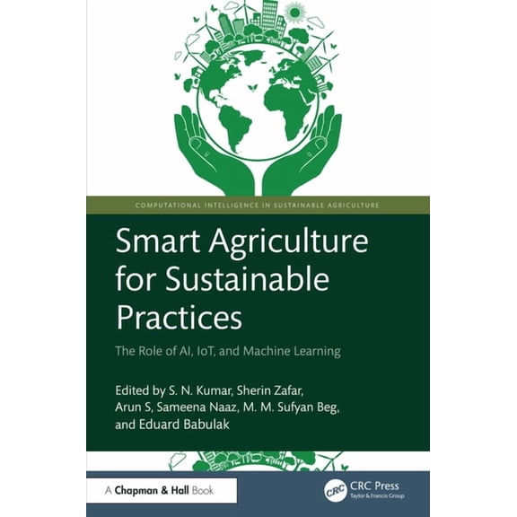 Computational Intelligence in Sustainabl Smart Agriculture for Sustainable Practices: The Role of AI, IoT, and Machine Learning, (Hardcover)