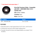 thumbnail image 2 of Drive Belt Tensioner Pulley - Compatible with 2007 - 2008 BMW 328xi 3.0L 6-Cylinder GAS, 2 of 2