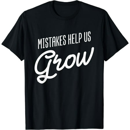 

Motivational Mistakes Help Us Grow Growth Mindset Motivation T-Shirt