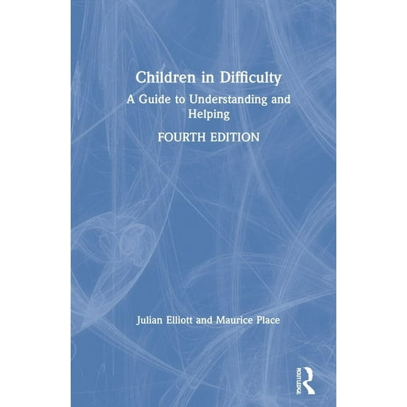Children in Difficulty: A Guide to Understanding and Helping, (Hardcover)