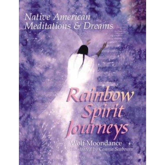 Pre-Owned Rainbow Spirit Journeys: Native American Meditations and Dreams (Paperback) 0806905638 9780806905631