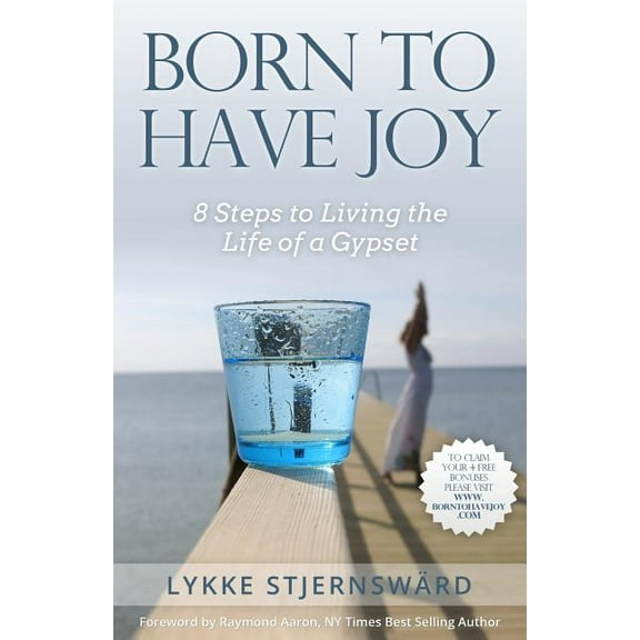Born to Have Joy: 8 Steps to Living the Life of a Gypset