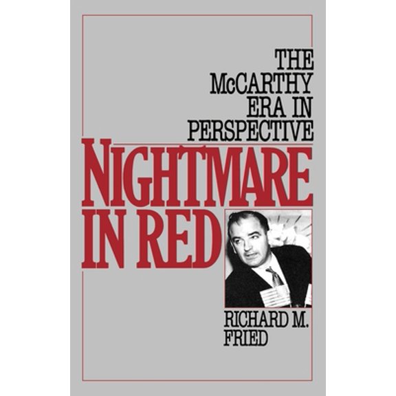 Pre-Owned Nightmare in Red: The McCarthy Era in Perspective (Paperback) 0195043618 9780195043617