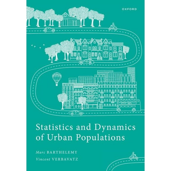 Statistics and Dynamics of Urban Populations: Empirical Results and Theoretical Approaches, (Hardcover)