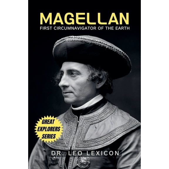 Magellan: First Circumnavigator of the Earth, (Paperback)