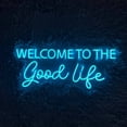 thumbnail image 2 of Handmadetneonsign Welcome to the Good Life Neon Sign, Quote Led Light, Home Room Decor, Party Bar Pub Bedroom Decoration, Wall Décor, 2 of 4