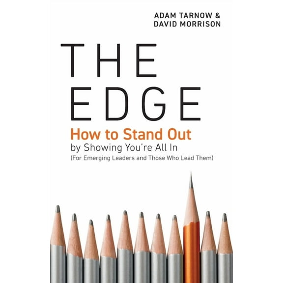 The Edge: How to Stand Out by Showing You're All In (For Emerging Leaders and Those Who Lead Them), (Paperback)