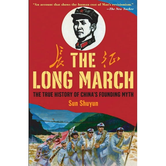 The Long March: The True History of Communist China's Founding Myth, (Paperback)