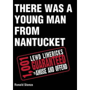 There Was a Young Man from Nantucket : 1,001 Lewd Limericks Guaranteed to Amuse and Offend, Used [Paperback]