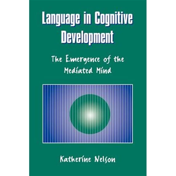 Pre-Owned Language in Cognitive Development: The Emergence of the Mediated Mind, (Paperback)