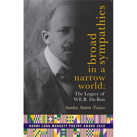 Broad Sympathies in a Narrow World: The Legacy of W.E.B. Du Bois, (Paperback)