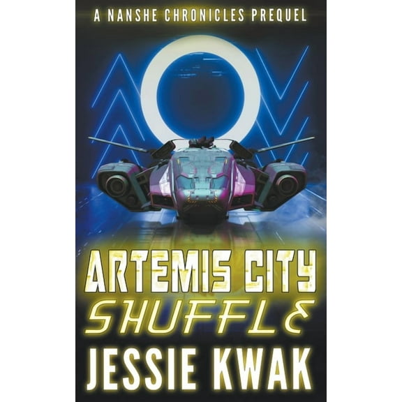 The Nanshe Chronicles Artemis City Shuffle, Book 0, (Paperback)