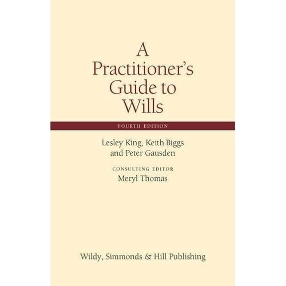 Wildy Practitioner Guide: A Practitioner's Guide to Wills (Edition 4) (Hardcover)