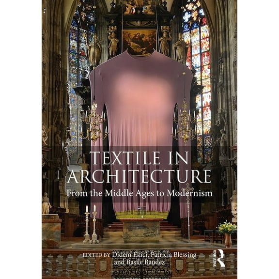 Textile in Architecture: From the Middle Ages to Modernism, (Paperback)