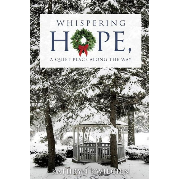 Whispering Hope, a Quiet Place Along the Way, (Paperback)