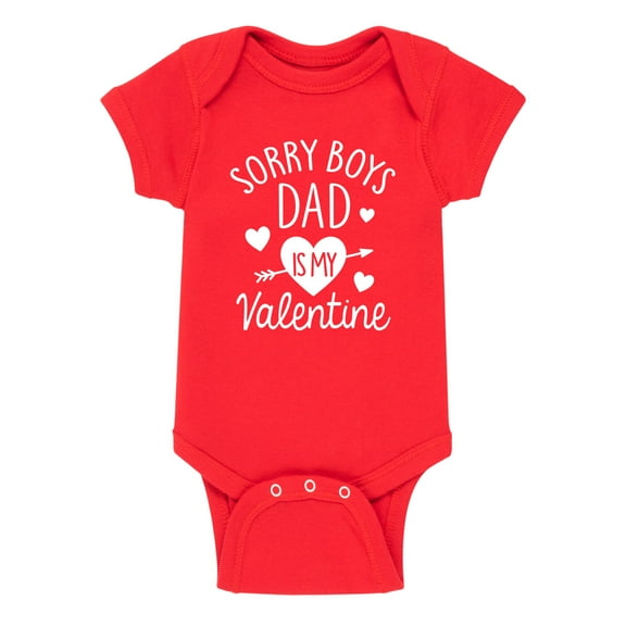 Instant Message - Sorry Boys Dad Is My Valentine - Infant Baby One Piece
