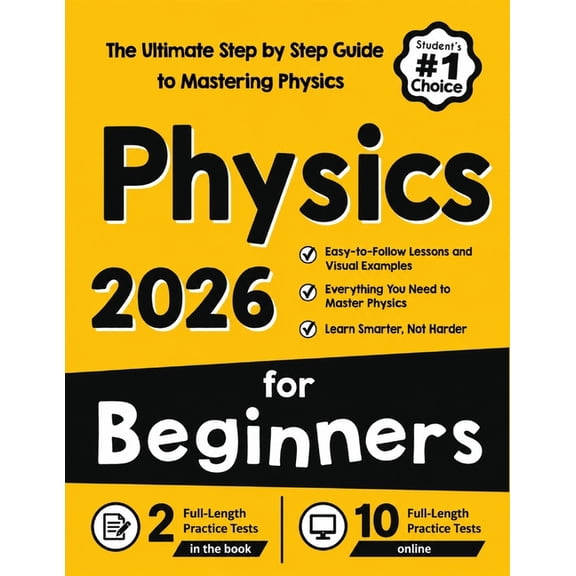 Physics for Beginners: The Ultimate Step by Step Guide to Mastering Physics, (Paperback)