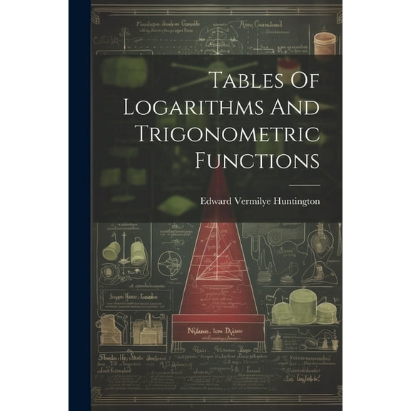 Tables Of Logarithms And Trigonometric Functions (Paperback)
