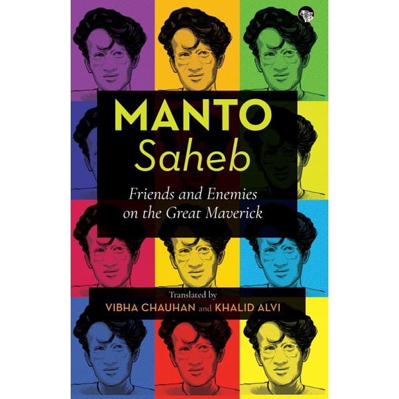 Manto-Saheb: Friends and Enemies on the Great Maverick, (Paperback)