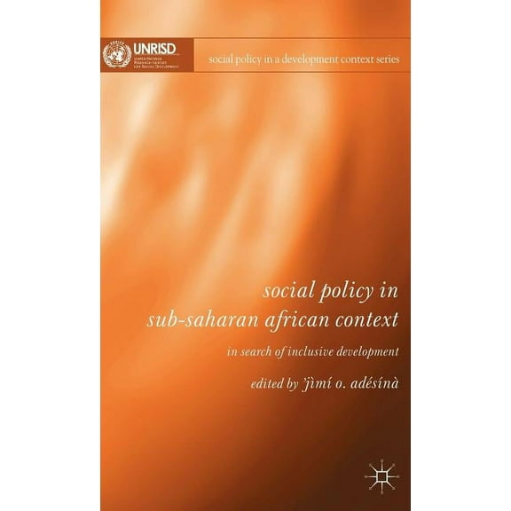 Social Policy in a Development Context Social Policy in Sub-Saharan African Context: In Search of Inclusive Development, (Hardcover)