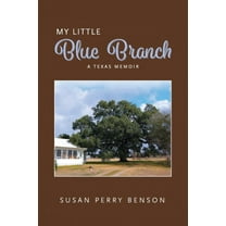 My Little Blue Branch, A Texas Memoir, (Paperback)