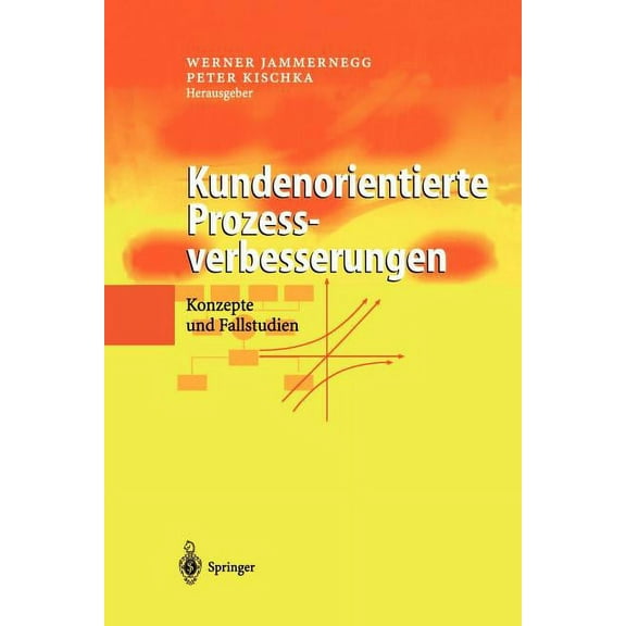 Kundenorientierte Prozessverbesserungen: Konzepte Und Fallstudien, (Paperback)