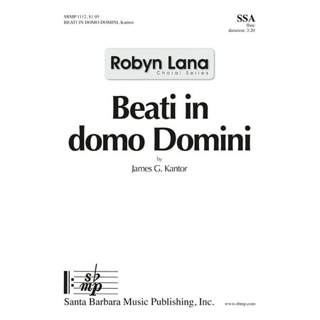 Ssaa Choral Sheet Music - Beati in domo Domini-Ed Octavo - SSA,Fl - Robyn Lana Choral Series - James G. Kantor - Sheet Music - SBMP1112