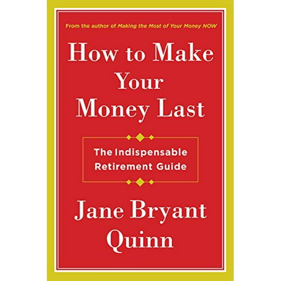 Pre-Owned How to Make Your Money Last: The Indispensable Retirement Guide (Hardcover) 1410485935 9781410485939