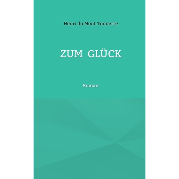 Zum Glück: Roman, (Paperback)