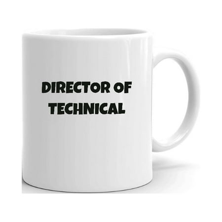 

Director Of Technical Fun Style Ceramic Dishwasher And Microwave Safe Mug By Undefined Gifts