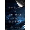 thumbnail image 1 of Pre-Owned Unveiling the Mysteries of the Last Days: Systematic Prophecy from Genesis to Revelation (Paperback) 1615668764 9781615668762, 1 of 1