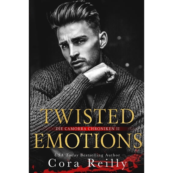 Camorra Chroniken: Twisted Emotions - eine dunkle Mafia Romanze (Paperback)