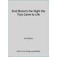 thumbnail image 1 of Pre-Owned Enid Blyton's the Night the Toys Came to Life (Hardcover) 0791700593 9780791700594, 1 of 1