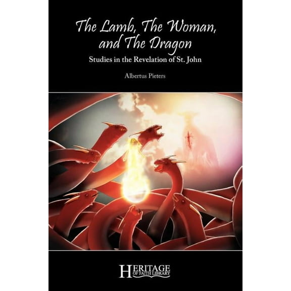 The Lamb, the Woman, and the Dragon: Studies in the Revelation of St. John, (Paperback)