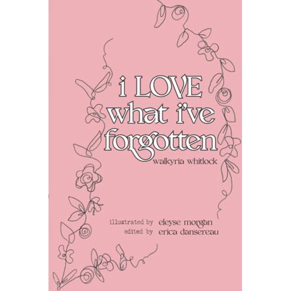 Pre-Owned i LOVE what i've forgotten, 9781735450322, 1735450324, Paperback,