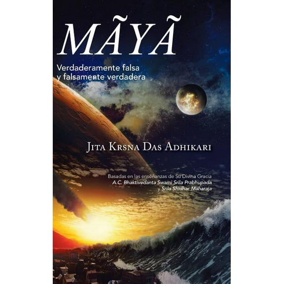 MÃ£yÃ£: Verdaderamente falsa y falsamente verdadera, (Hardcover)