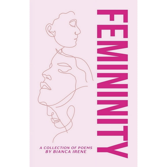 Femininity: A Collection of Poems, (Paperback)