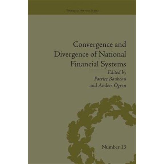 Pre-Owned Financial History Convergence and Divergence of National Financial Systems: Evidence from the Gold Standards, 1871-1971, (Paperback)