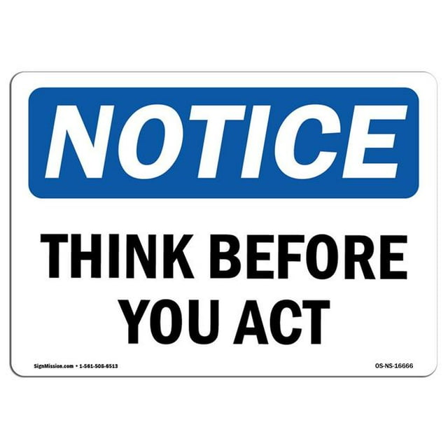 SignMission OS-NS-A-1218-L-16666 12 x 18 in. OSHA Notice Sign - Think Before You Act