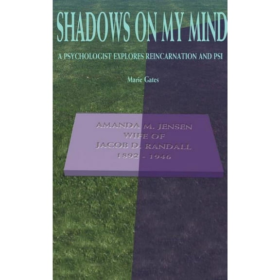 Shadows on My Mind: A Psychologist Explores Reincarnation and PSI, (Paperback)