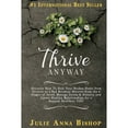 thumbnail image 1 of Pre-Owned Thrive Anyway: Discover How to Heal Your Broken Heart from Divorce or a Bad Breakup: Recover from the 9 Stages of Grief, Manage Stres (Paperback) 0982651236 9780982651230, 1 of 1
