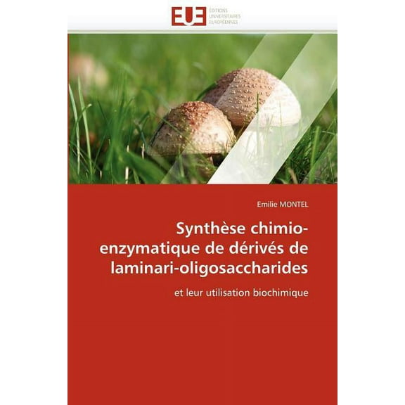 Omn.Univ.Europ.: Synthèse Chimio-Enzymatique de Dérivés de Laminari-Oligosaccharides (Paperback)