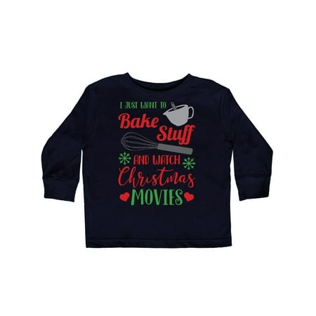 

Inktastic I Just Want To Bake Stuff and Watch Christmas Movies Gift Toddler Boy or Toddler Girl Long Sleeve T-Shirt