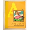 thumbnail image 1 of Pre-Owned A Pig Can Jig (Basic Reading Series - Level A, Part 1) Paperback, 1 of 1