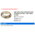 thumbnail image 2 of Right Exhaust Line to Manifold Gasket - Compatible with 2002 - 2020 Cadillac Escalade 2003 2004 2005 2006 2007 2008 2009 2010 2011 2012 2013 2014 2015 2016 2017 2018 2019, 2 of 2