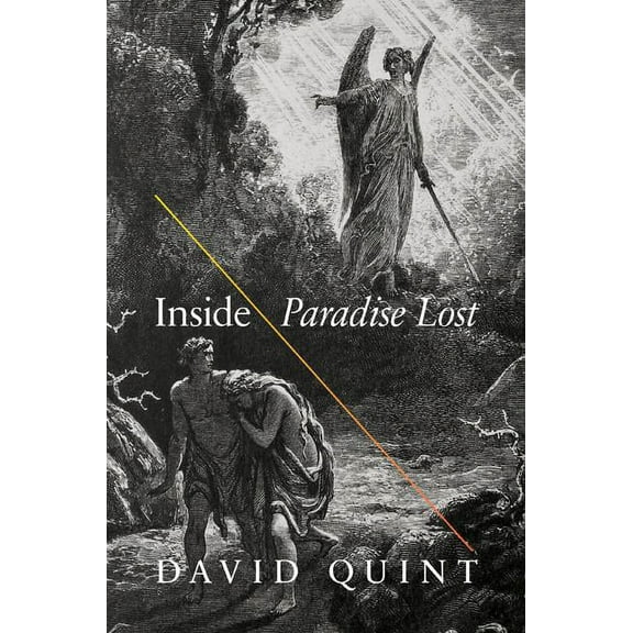 Inside Paradise Lost: Reading the Designs of Milton's Epic, (Paperback)